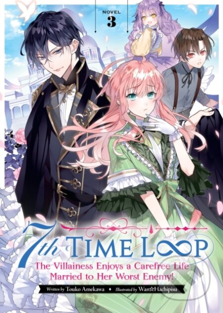 Kniha: 7th Time Loop: The Villainess Enjoys a Carefree Life Married to Her Worst Enemy! (Light Novel) Vol. 3 (Touko Amekawa). Seven Seas, 2023 Kniha: 7th Time Loop: The Villainess Enjoys a Carefree Life Married to Her Worst Enemy! (Light Novel) Vol. 3 (Touko Amekawa). Seven Seas, 2023