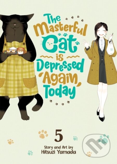 Kniha: The Masterful Cat Is Depressed Again Today Vol. 5 (Hitsuzi Yamada). Seven Seas, 2022 Kniha: The Masterful Cat Is Depressed Again Today Vol. 5 (Hitsuzi Yamada). Seven Seas, 2022