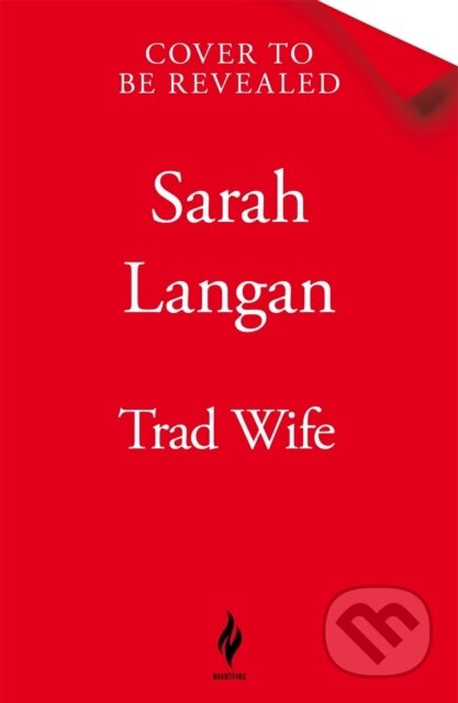 Kniha: Trad Wife (Sarah Langan). Tor Nightfire, 2026 Kniha: Trad Wife (Sarah Langan). Tor Nightfire, 2026