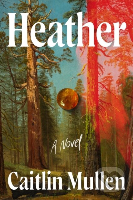Kniha: Heather (Caitlin Mullen). Celadon Books, 2026 Kniha: Heather (Caitlin Mullen). Celadon Books, 2026