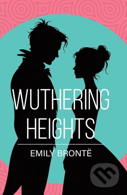 Kniha: Wuthering Heights (Emily Bronte a Copyright). Classic, 2025 Kniha: Wuthering Heights (Emily Bronte a Copyright). Classic, 2025