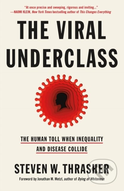 Kniha: The Viral Underclass (Steven W. Thrasher a Steven W. Thrasher; Foreword by Jonathan M. Metzl). St Martin's Press, 2024 Kniha: The Viral Underclass (Steven W. Thrasher a Steven W. Thrasher; Foreword by Jonathan M. Metzl). St Martin's Press, 2024