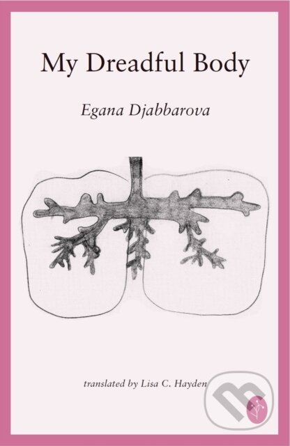 Kniha: My Dreadful Body (Egana Djabbarova). Linden Editions, 2026 Kniha: My Dreadful Body (Egana Djabbarova). Linden Editions, 2026
