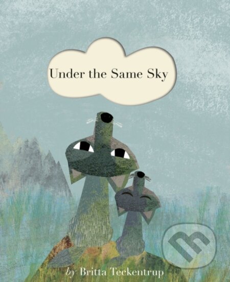 Kniha: Under the Same Sky (Britta Teckentrup). , 2022 Kniha: Under the Same Sky (Britta Teckentrup). , 2022