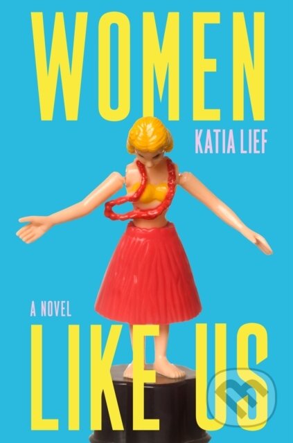 Kniha: Women Like Us (Katia Lief). , 2025 Kniha: Women Like Us (Katia Lief). , 2025