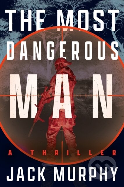 Kniha: The Most Dangerous Man (Jack Murphy). Crooked Lane Books, 2026 Kniha: The Most Dangerous Man (Jack Murphy). Crooked Lane Books, 2026