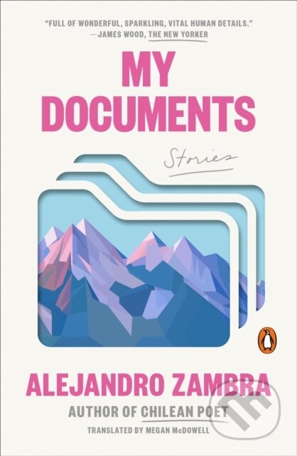 Kniha: My Documents (Alejandro Zambra). Penguin Books, 2024 Kniha: My Documents (Alejandro Zambra). Penguin Books, 2024