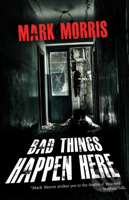 Kniha: Bad Things Happen Here (Mark Morris). , 2026 Kniha: Bad Things Happen Here (Mark Morris). , 2026