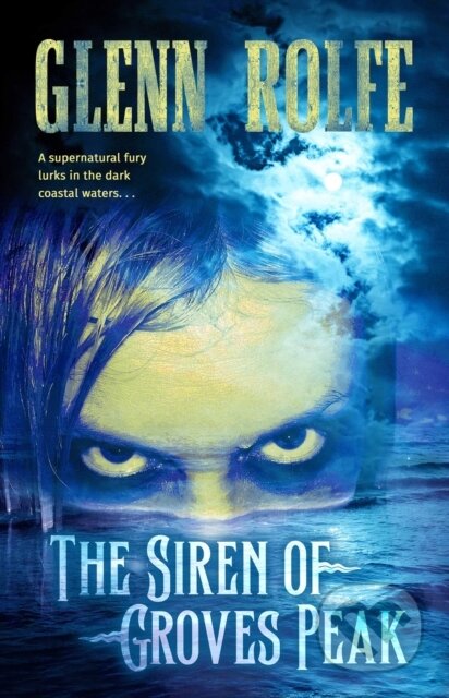 Kniha: The Siren of Groves Peak (Glenn Rolfe). , 2026 Kniha: The Siren of Groves Peak (Glenn Rolfe). , 2026