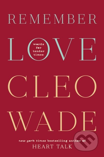 Kniha: Remember Love (Cleo Wade). Harmony, 2023 Kniha: Remember Love (Cleo Wade). Harmony, 2023