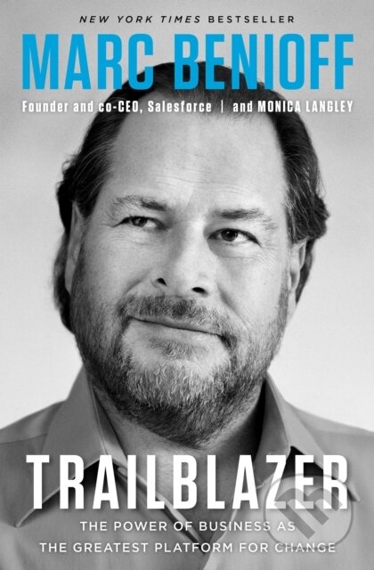 Kniha: Trailblazer (Marc Benioff a Monica Langley). , 2019 Kniha: Trailblazer (Marc Benioff a Monica Langley). , 2019