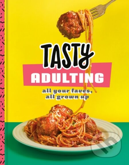 Kniha: Tasty Adulting (Tasty). Clarkson Potter, 2020 Kniha: Tasty Adulting (Tasty). Clarkson Potter, 2020