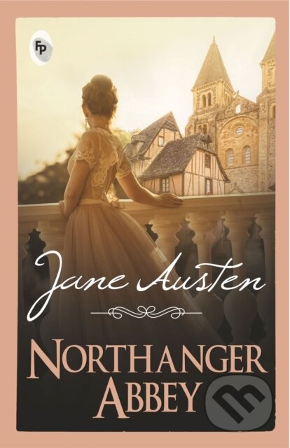Kniha: Northanger Abbey (Jane Austen). , 2021 Kniha: Northanger Abbey (Jane Austen). , 2021