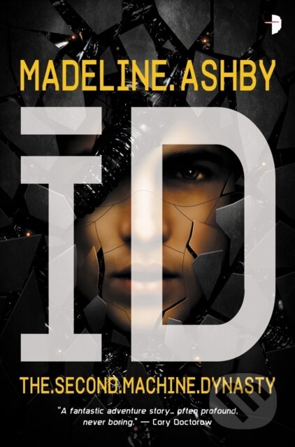 Kniha: iD (Madeline Ashby). Angry Robot, 2017 Kniha: iD (Madeline Ashby). Angry Robot, 2017