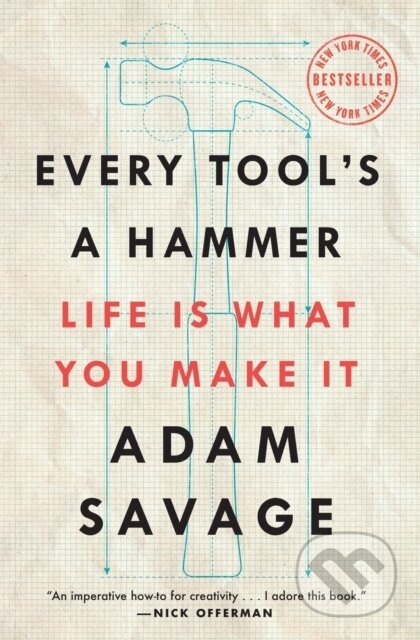 Kniha: Every Tool's a Hammer (Savage Adam). Atria Books, 2020 Kniha: Every Tool's a Hammer (Savage Adam). Atria Books, 2020