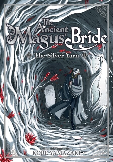 Kniha: The Ancient Magus' Bride: The Silver Yarn (Light Novel) (Kore Yamazaki). Seven Seas, 2019 Kniha: The Ancient Magus' Bride: The Silver Yarn (Light Novel) (Kore Yamazaki). Seven Seas, 2019