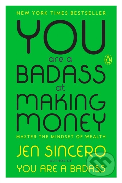 Kniha: You Are a Badass at Making Money (Jen Sincero). , 1900 Kniha: You Are a Badass at Making Money (Jen Sincero). , 1900