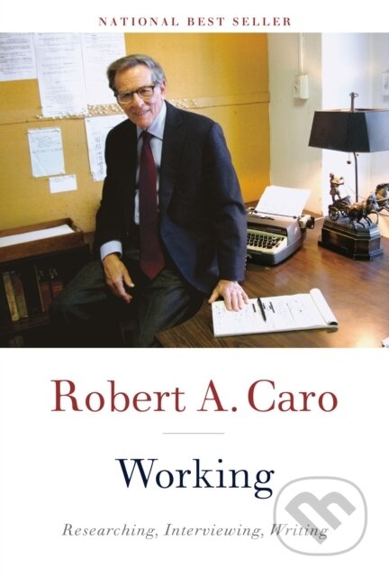 Kniha: Working (Robert A. Caro). , 2019 Kniha: Working (Robert A. Caro). , 2019