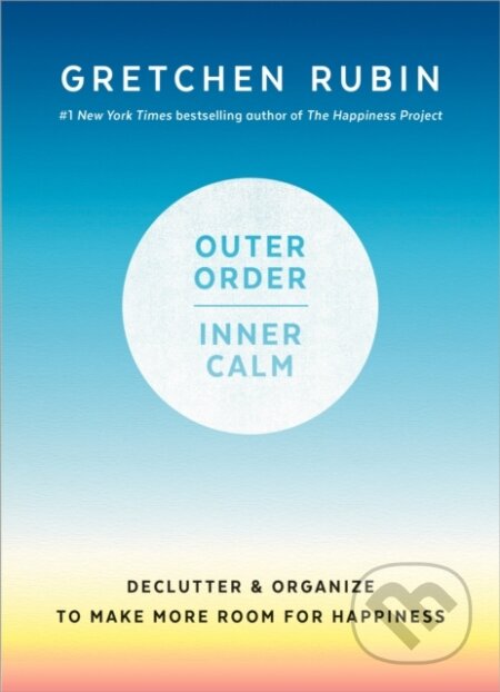 Kniha: Outer Order, Inner Calm (Gretchen Rubin). , 1900 Kniha: Outer Order, Inner Calm (Gretchen Rubin). , 1900