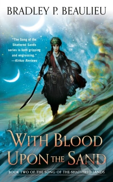 Kniha: With Blood Upon the Sand (Bradley P. Beaulieu). , 1900 Kniha: With Blood Upon the Sand (Bradley P. Beaulieu). , 1900