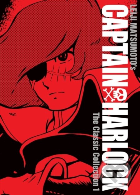 Kniha: Captain Harlock: The Classic Collection Vol. 1 (Leiji Matsumoto). Seven Seas, 2018 Kniha: Captain Harlock: The Classic Collection Vol. 1 (Leiji Matsumoto). Seven Seas, 2018