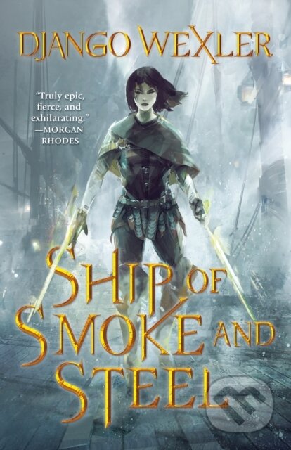 Kniha: Ship Of Smoke & Steel (Django Wexler). , 2020 Kniha: Ship Of Smoke & Steel (Django Wexler). , 2020