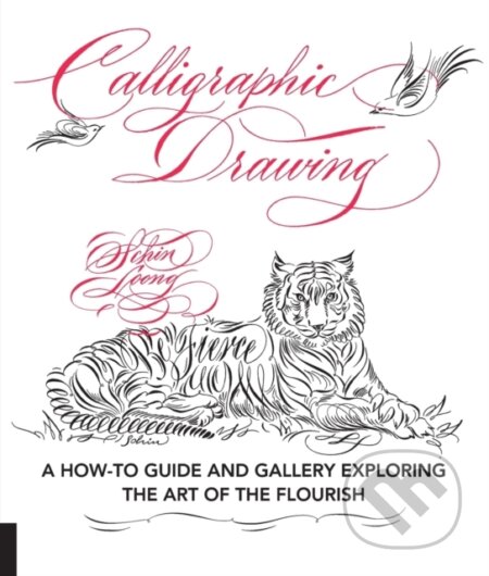 Kniha: Calligraphic Drawing (Schin Loong). Rockport, 2018 Kniha: Calligraphic Drawing (Schin Loong). Rockport, 2018