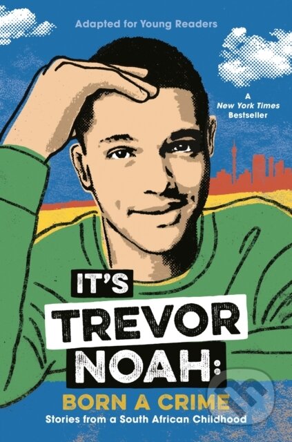 Kniha: It's Trevor Noah: Born a Crime (Trevor Noah). Random House Childrens Books, 2019 Kniha: It's Trevor Noah: Born a Crime (Trevor Noah). Random House Childrens Books, 2019
