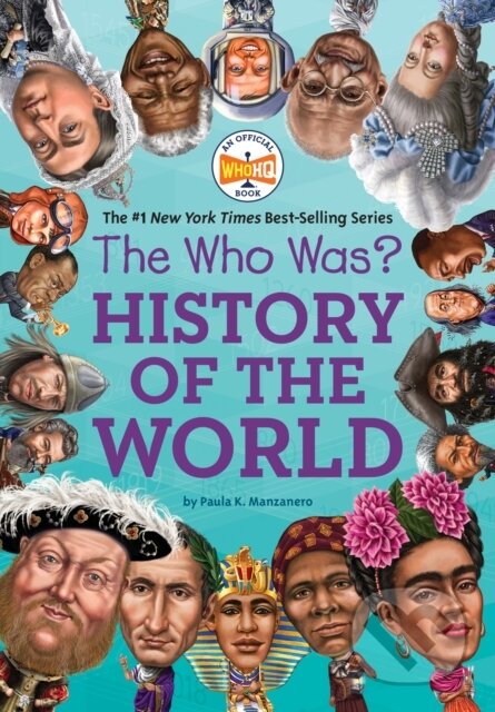 Kniha: The Who Was? History of the World (Paula K. Manzanero a Who HQ). , 2019 Kniha: The Who Was? History of the World (Paula K. Manzanero a Who HQ). , 2019