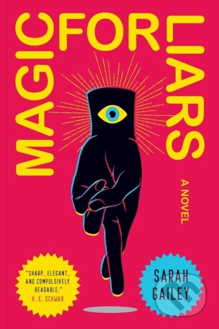 Kniha: Magic for Liars (Sarah Gailey). St Martin's Press, 2020 Kniha: Magic for Liars (Sarah Gailey). St Martin's Press, 2020