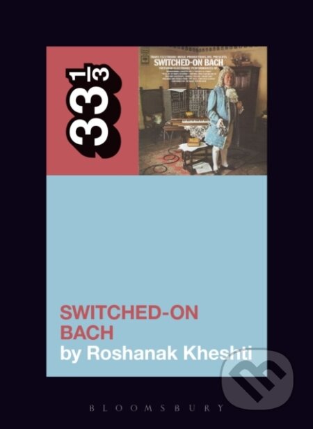 Kniha: Wendy Carlos's Switched-On Bach (Roshanak Kheshti). , 2019 Kniha: Wendy Carlos's Switched-On Bach (Roshanak Kheshti). , 2019