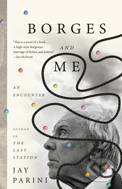 Kniha: Borges and Me (Jay Parini). Anchor, 2021 Kniha: Borges and Me (Jay Parini). Anchor, 2021