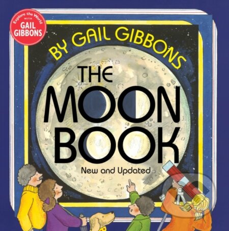 Kniha: The Moon Book (New & Updated Edition) (Gail Gibbons). Holiday house, 2019 Kniha: The Moon Book (New & Updated Edition) (Gail Gibbons). Holiday house, 2019
