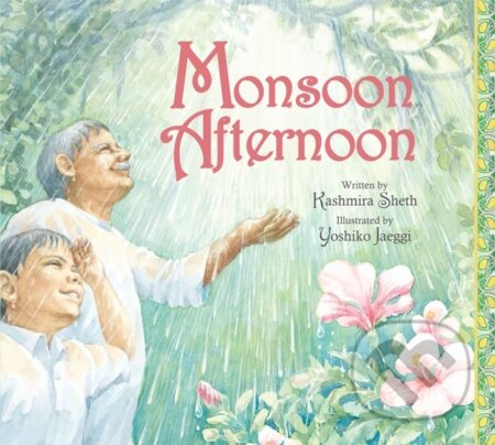 Kniha: Monsoon Afternoon (Kashmira Sheth). Peachtree, 2018 Kniha: Monsoon Afternoon (Kashmira Sheth). Peachtree, 2018