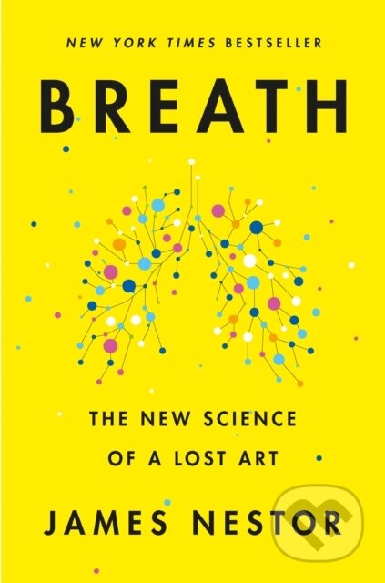 Kniha: Breath (James Nestor). Riverhead, 2020 Kniha: Breath (James Nestor). Riverhead, 2020