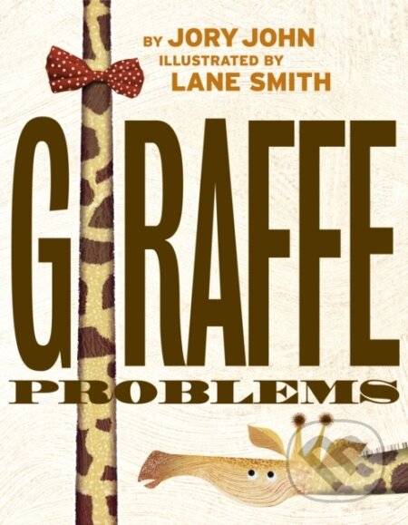Kniha: Giraffe Problems (Jory John). , 1900 Kniha: Giraffe Problems (Jory John). , 1900