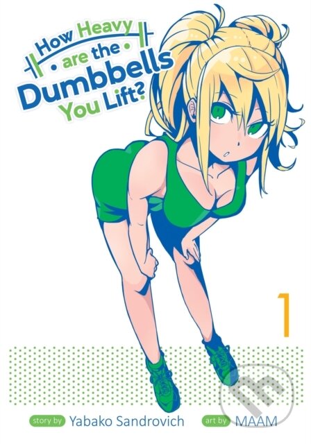 Kniha: How Heavy are the Dumbbells You Lift? Vol. 1 (Yabako Sandrovich). Seven Seas, 2019 Kniha: How Heavy are the Dumbbells You Lift? Vol. 1 (Yabako Sandrovich). Seven Seas, 2019