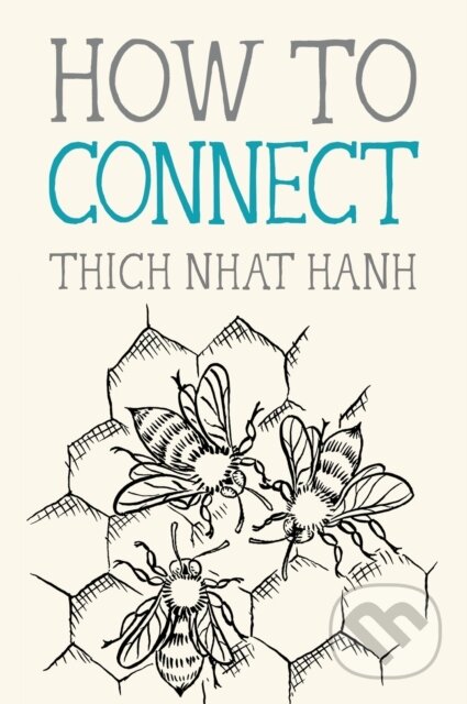Kniha: How to Connect (Thich Nhat Hanh). Parallax, 2020 Kniha: How to Connect (Thich Nhat Hanh). Parallax, 2020