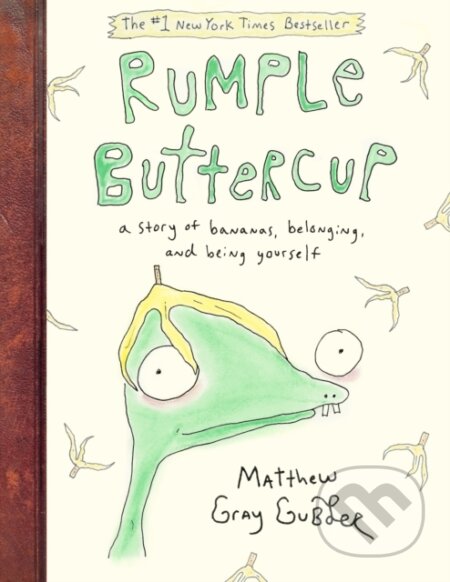 Kniha: Rumple Buttercup: A Story of Bananas, Belonging, and Being Yourself (Matthew Gray Gubler). , 2019 Kniha: Rumple Buttercup: A Story of Bananas, Belonging, and Being Yourself (Matthew Gray Gubler). , 2019