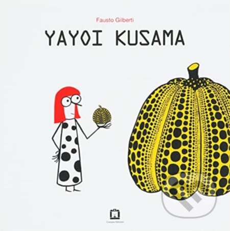 Kniha: Fausto Gilberti - Yayoi Kusama (Unknown). , 2019 Kniha: Fausto Gilberti - Yayoi Kusama (Unknown). , 2019