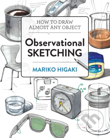Kniha: Observational Sketching (Mariko Higaki). Rockport, 2020 Kniha: Observational Sketching (Mariko Higaki). Rockport, 2020