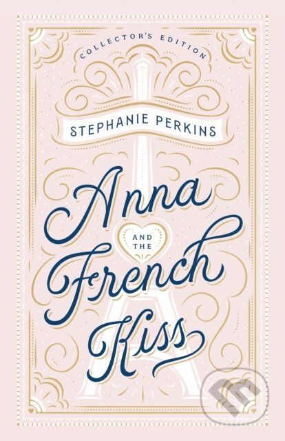 Kniha: Anna and the French Kiss Collector's Edition (Stephanie Perkins). , 1900 Kniha: Anna and the French Kiss Collector's Edition (Stephanie Perkins). , 1900