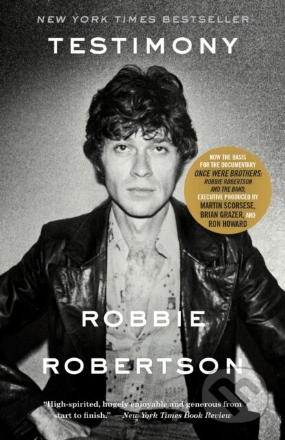 Kniha: Testimony (Robbie Robertson). Crown, 2017 Kniha: Testimony (Robbie Robertson). Crown, 2017