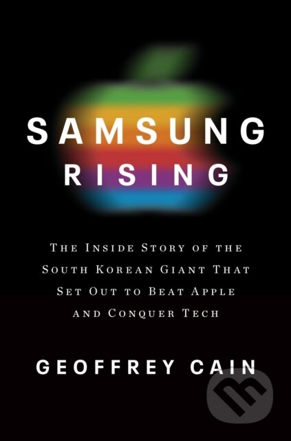 Kniha: Samsung Rising (Geoffrey Cain). , 1900 Kniha: Samsung Rising (Geoffrey Cain). , 1900