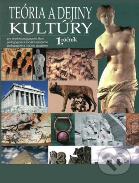 Kniha: Teória a dejiny kultúry pre 1. ročník SPgŠ, PaSA, PaKA (M. Fedorová). Slovenské pedagogické nakladateľstvo - Mladé letá Kniha: Teória a dejiny kultúry pre 1. ročník SPgŠ, PaSA, PaKA (M. Fedorová). Slovenské pedagogické nakladateľstvo - Mladé letá