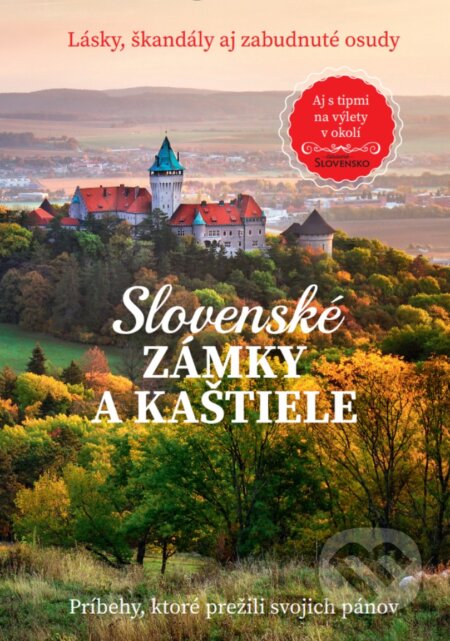 Kniha: Slovenské zámky a kaštiele (Aj s tipmi na výlety v okolí) (Autorský kolektív). MAFRA Slovakia, 2026 Kniha: Slovenské zámky a kaštiele (Aj s tipmi na výlety v okolí) (Autorský kolektív). MAFRA Slovakia, 2026