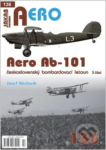 Kniha: AERO č.136 - Aero Ab-101 československý bombardovací letoun 3. část (Josef Václavík). Jakab, 2026 Kniha: AERO č.136 - Aero Ab-101 československý bombardovací letoun 3. část (Josef Václavík). Jakab, 2026