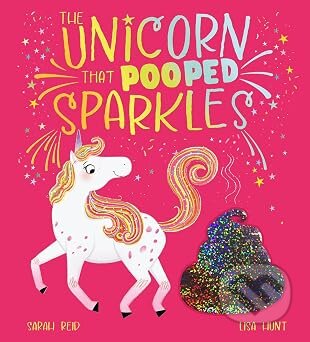 Kniha: The Unicorn That Pooped Sparkles (Sarah Reid). Scholastic, 2026 Kniha: The Unicorn That Pooped Sparkles (Sarah Reid). Scholastic, 2026
