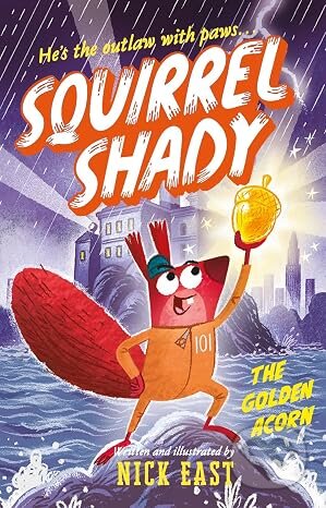 Kniha: Squirrel Shady: The Golden Acorn (Nick East). Scholastic, 2026 Kniha: Squirrel Shady: The Golden Acorn (Nick East). Scholastic, 2026