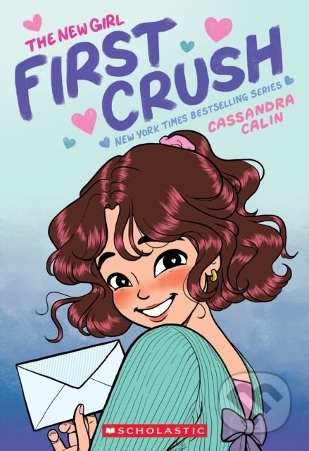 Kniha: The New Girl: First Crush: A Graphic Novel (The New Girl #2) (Cassandra Calin). Scholastic, 2026 Kniha: The New Girl: First Crush: A Graphic Novel (The New Girl #2) (Cassandra Calin). Scholastic, 2026